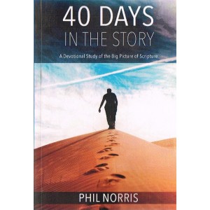 40 Days In The Story By Phil Norris